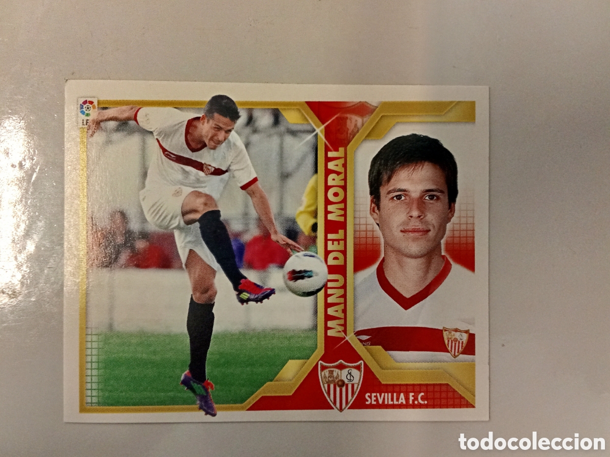 Cromos de F&uacute;tbol: MANU DEL MORAL SEVILLA FICHAJE 10 LIGA ESTE 2011 2012 11-12. NUNCA PEGADO