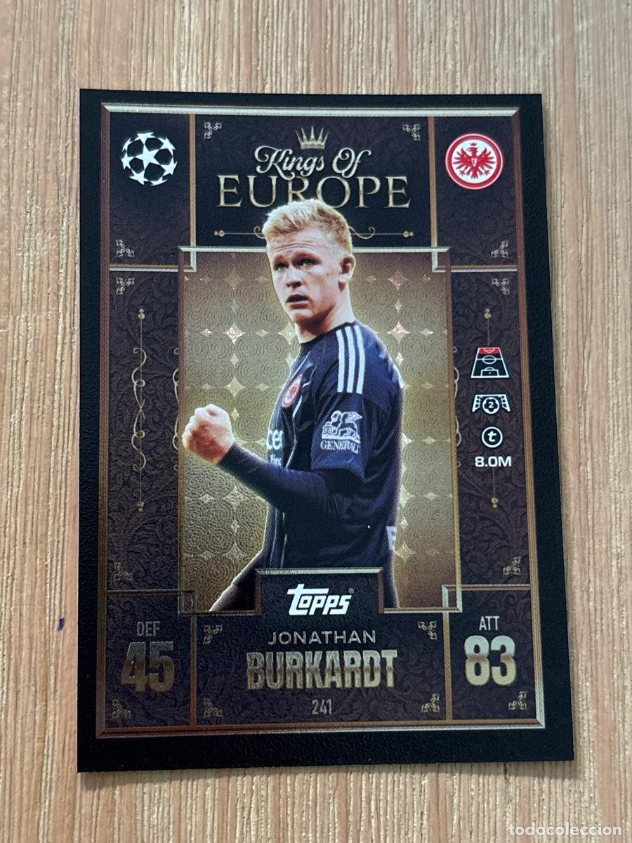 Cromos de F&uacute;tbol: 19. CROMO TOPPS Match Attax Extra 2025-26 Kings of Europe 25-26 JONATHAN BURKARDT N 241