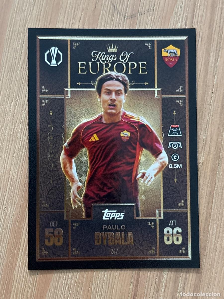 Cromos de F&uacute;tbol: 19. CROMO TOPPS Match Attax Extra 2025-26 Kings of Europe 25-26 PAULO DYBALA N 247