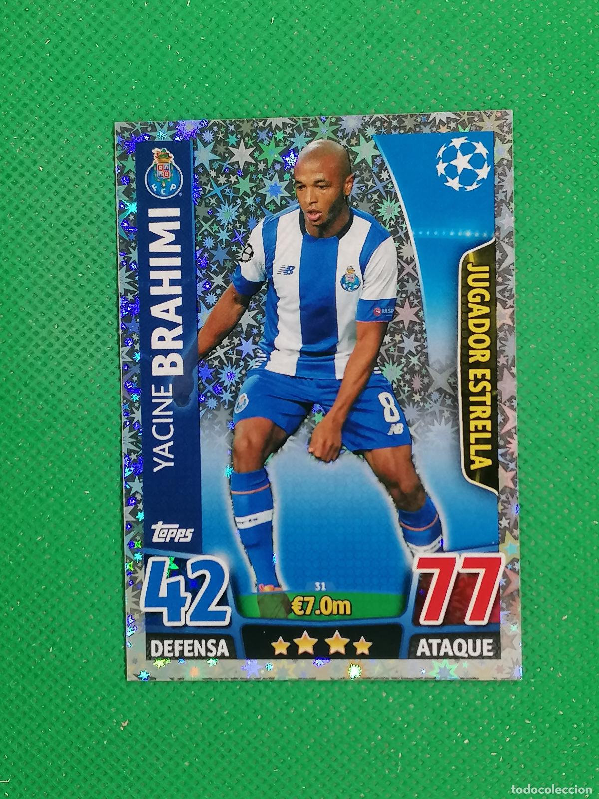 Cromos de F&uacute;tbol: 31 YACINE BRAHIMI OPORTO JUGADOR ESTRELLA ⚽ TOPPS MATCH ATTAX CHAMPIONS 2015 2016 15 16 ⚽