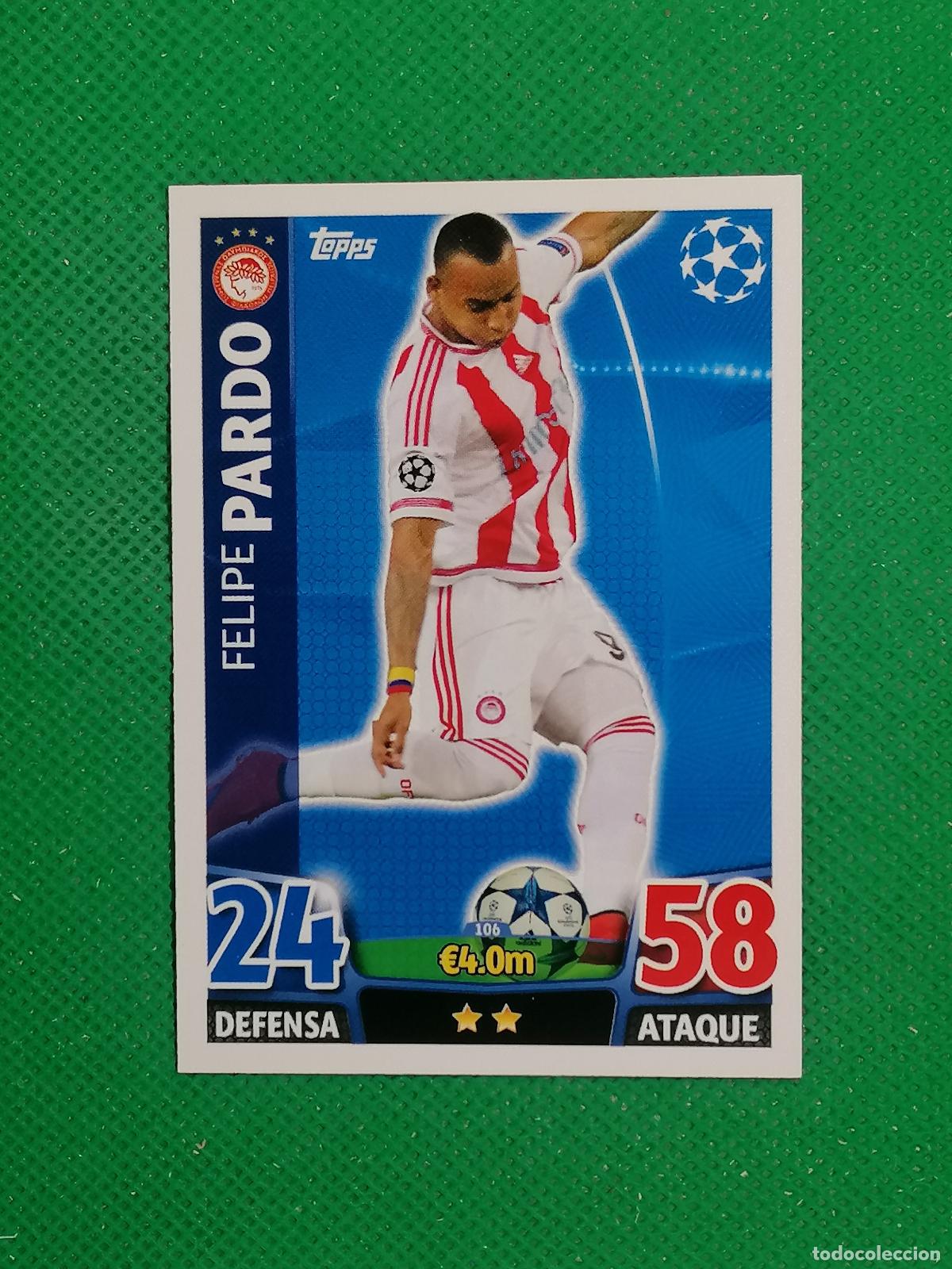Cromos de F&uacute;tbol: 106 FELIPE PARDO OLYMPIAKOS ⚽ TOPPS MATCH ATTAX CHAMPIONS 2015 2016 15 16 ⚽