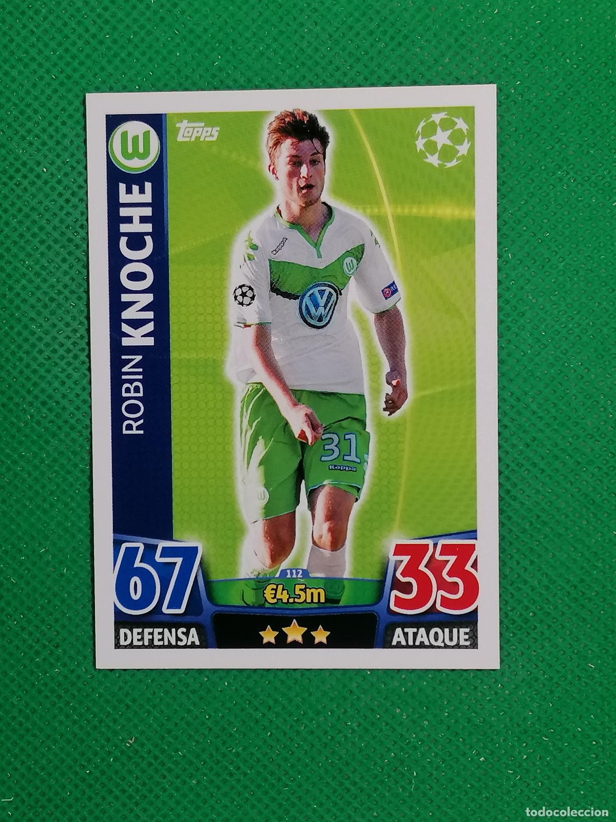 Cromos de F&uacute;tbol: 112 ROBIN KNOCHE WOLFSBURGO ⚽ TOPPS MATCH ATTAX CHAMPIONS 2015 2016 15 16 ⚽
