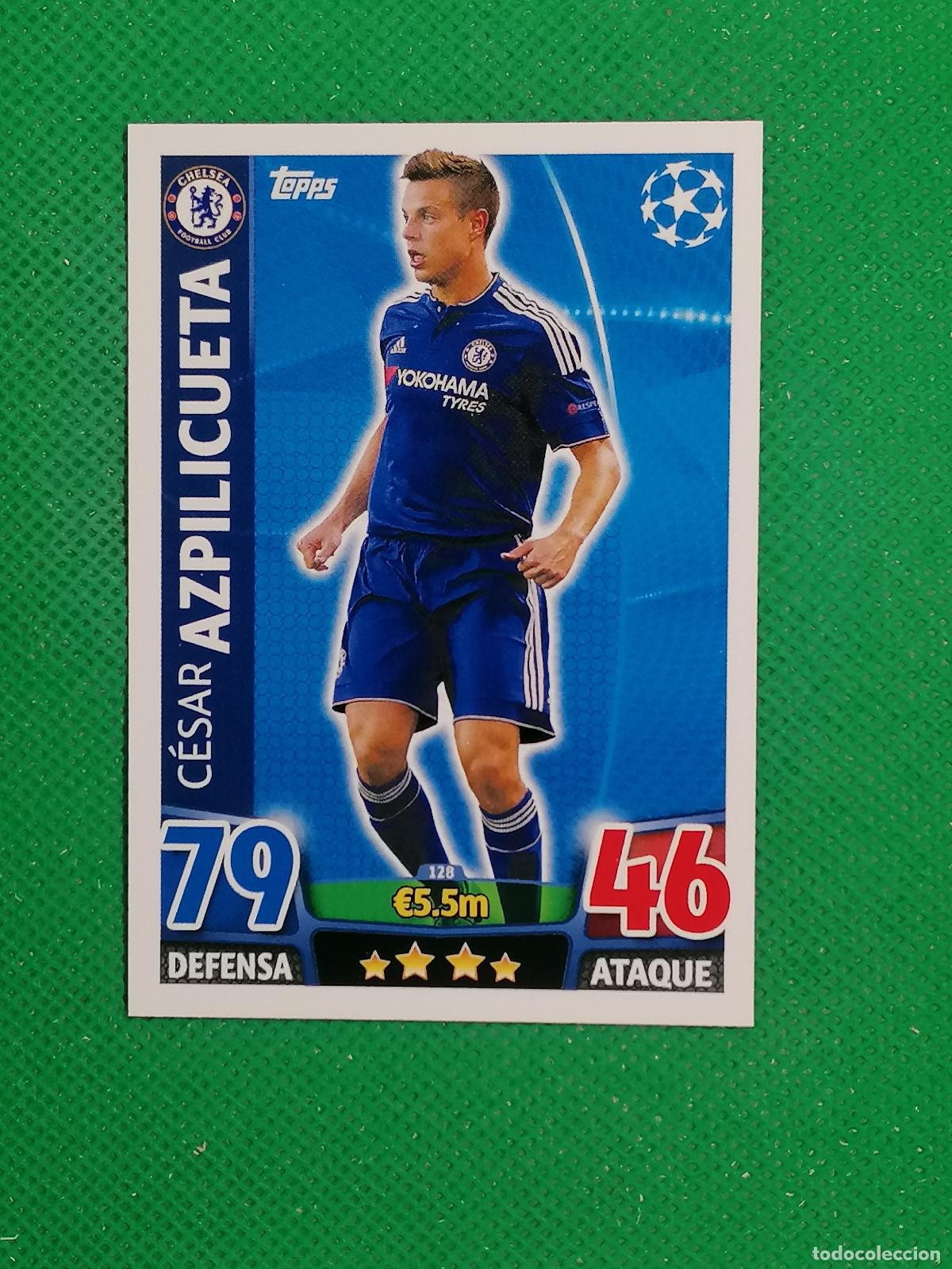 Cromos de F&uacute;tbol: 128 CESAR AZPILICUETA CHELSEA ⚽ TOPPS MATCH ATTAX CHAMPIONS 2015 2016 15 16 ⚽