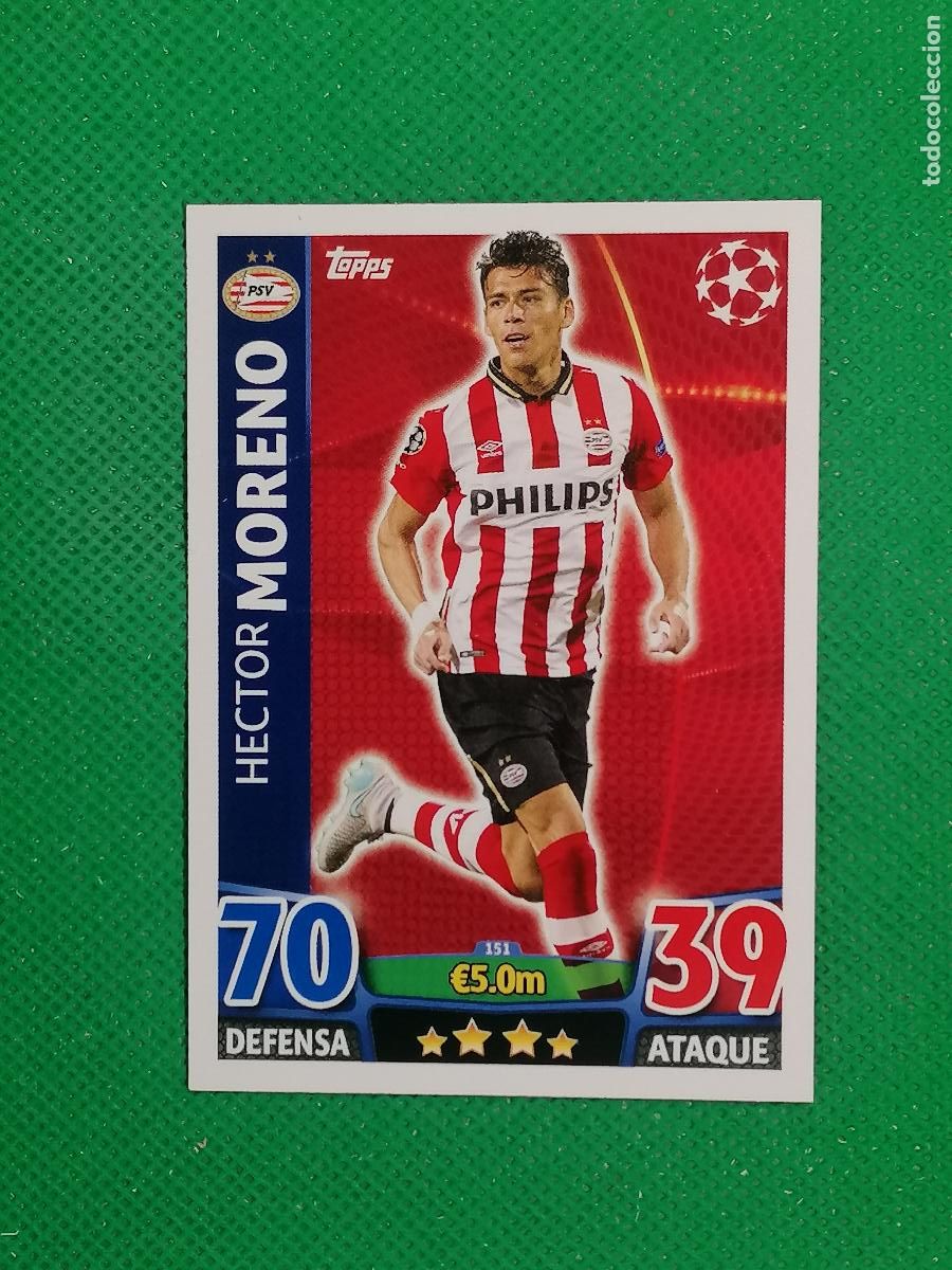 Cromos de F&uacute;tbol: 151 HECTOR MORENO PSV ⚽ TOPPS MATCH ATTAX CHAMPIONS 2015 2016 15 16 ⚽