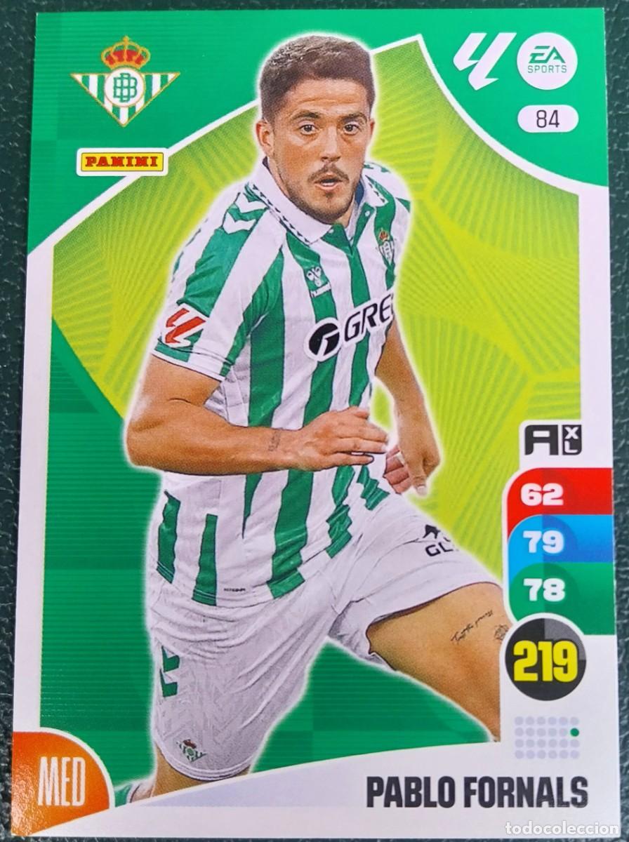 Cromos de F&uacute;tbol: 84 PABLO FORNALS REAL BETIS FICHAS ALBUM ADRENALYN XL 2024 2025 24 25