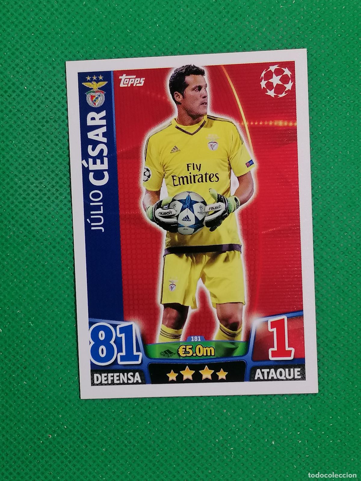 Cromos de F&uacute;tbol: 181 JULIO CESAR BENFICA ⚽ TOPPS MATCH ATTAX CHAMPIONS 2015 2016 15 16 ⚽