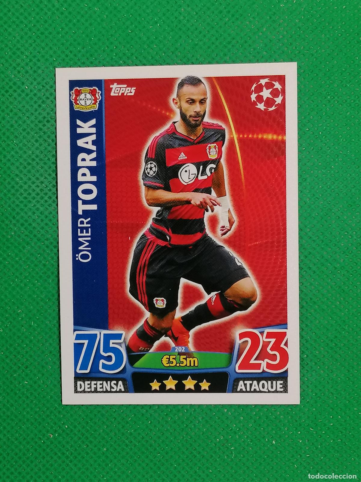 Cromos de F&uacute;tbol: 202 OMER TOPRAK BAYER LEVERKUSEN ⚽ TOPPS MATCH ATTAX CHAMPIONS 2015 2016 15 16 ⚽