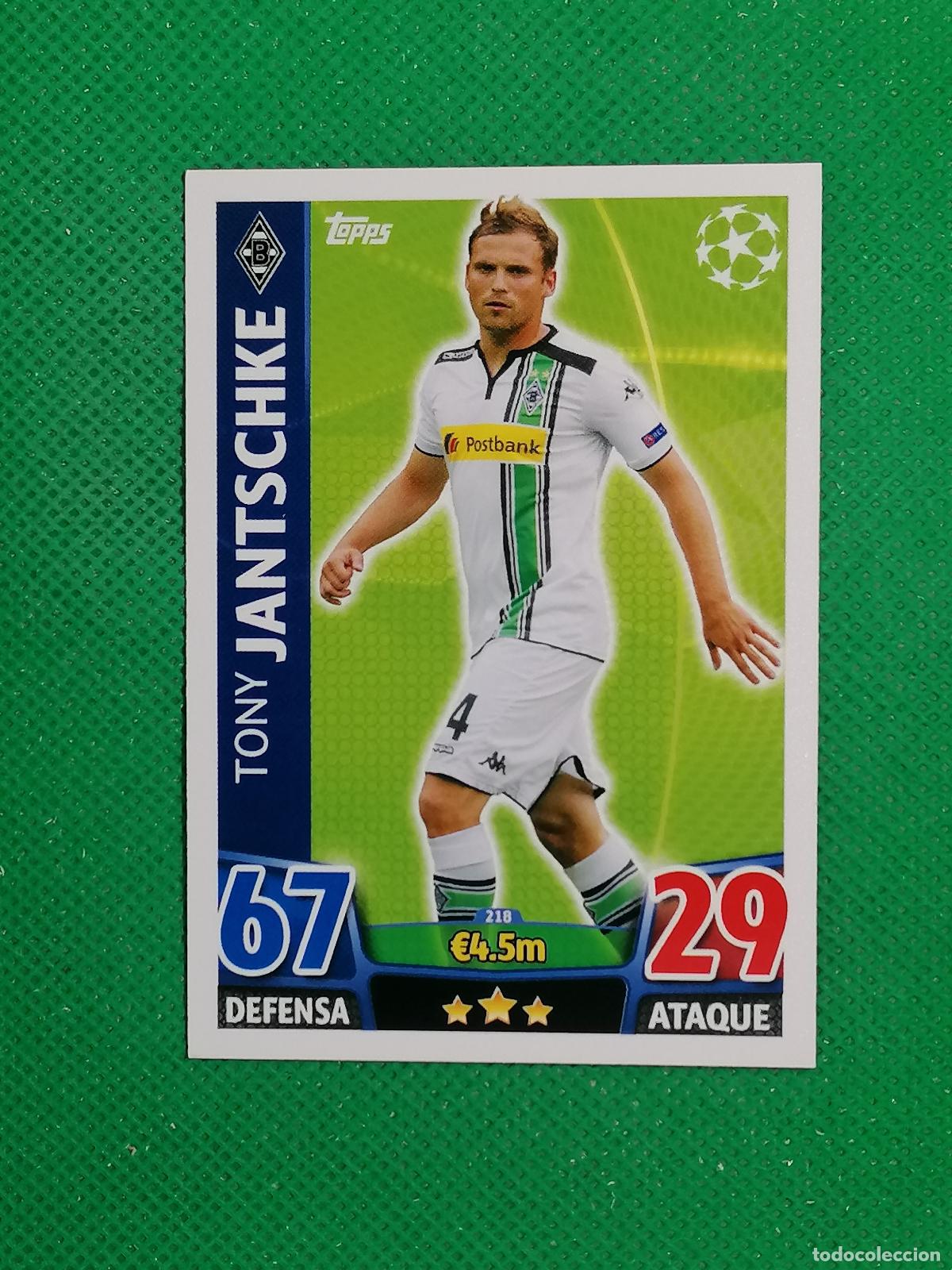 Cromos de F&uacute;tbol: 218 TONY JANTSCHKE BORUSSIA MONCHENGLADBACH ⚽ TOPPS MATCH ATTAX CHAMPIONS 2015 2016 15 16 ⚽