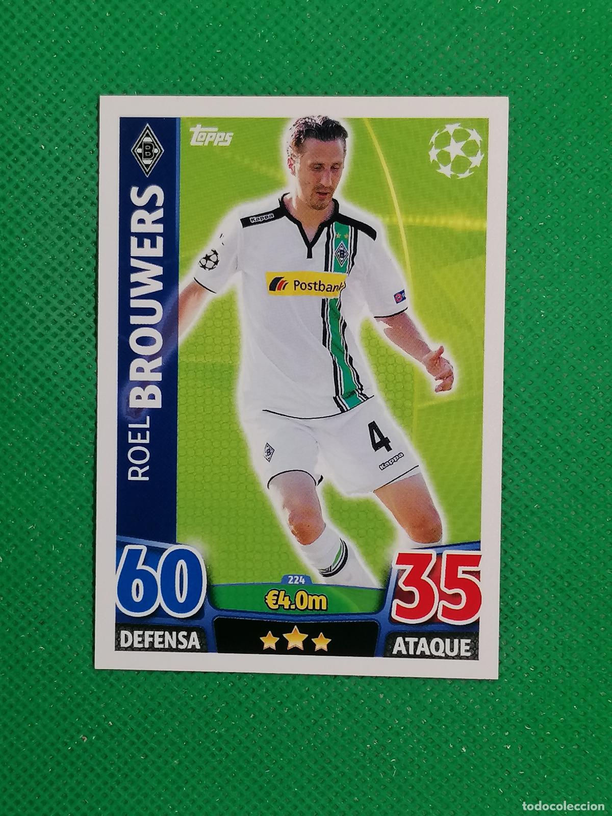 Cromos de F&uacute;tbol: 224 ROEL BROUWERS BORUSSIA MONCHENGLADBACH ⚽ TOPPS MATCH ATTAX CHAMPIONS 2015 2016 15 16 ⚽