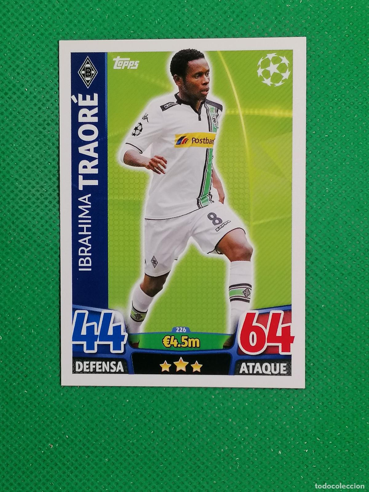 Cromos de F&uacute;tbol: 226 IBRAHIMA TRAORE BORUSSIA MONCHENGLADBACH ⚽ TOPPS MATCH ATTAX CHAMPIONS 2015 2016 15 16 ⚽