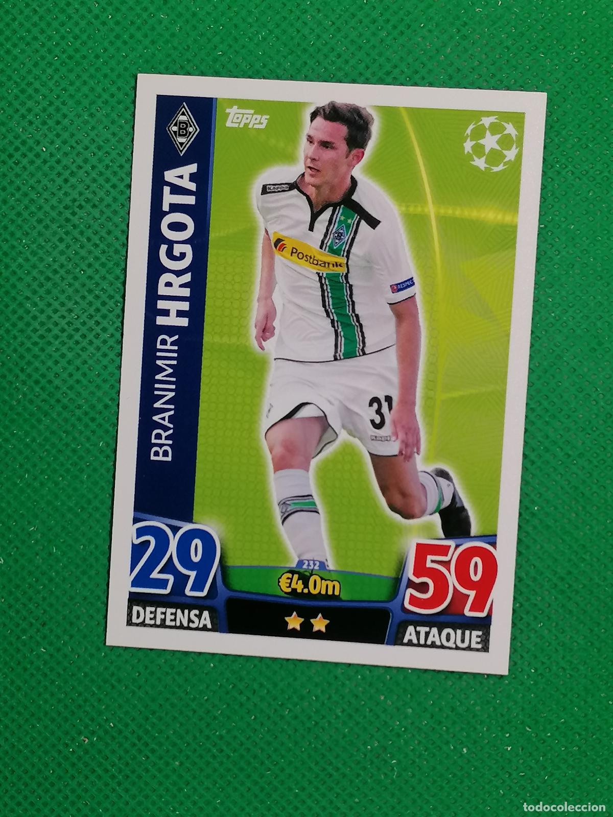 Cromos de F&uacute;tbol: 232 BRANIMIR HRGOTA BORUSSIA MONCHENGLADBACH ⚽ TOPPS MATCH ATTAX CHAMPIONS 2015 2016 15 16 ⚽
