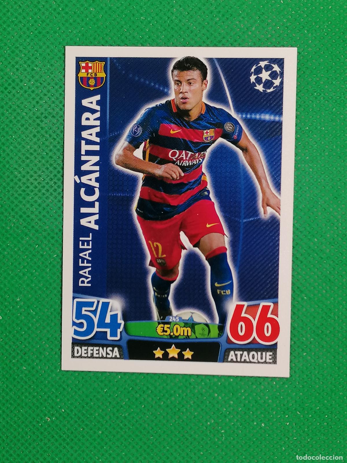 Cromos de F&uacute;tbol: 245 RAFAEL ALCANTARA BARCELONA ⚽ TOPPS MATCH ATTAX CHAMPIONS 2015 2016 15 16 ⚽