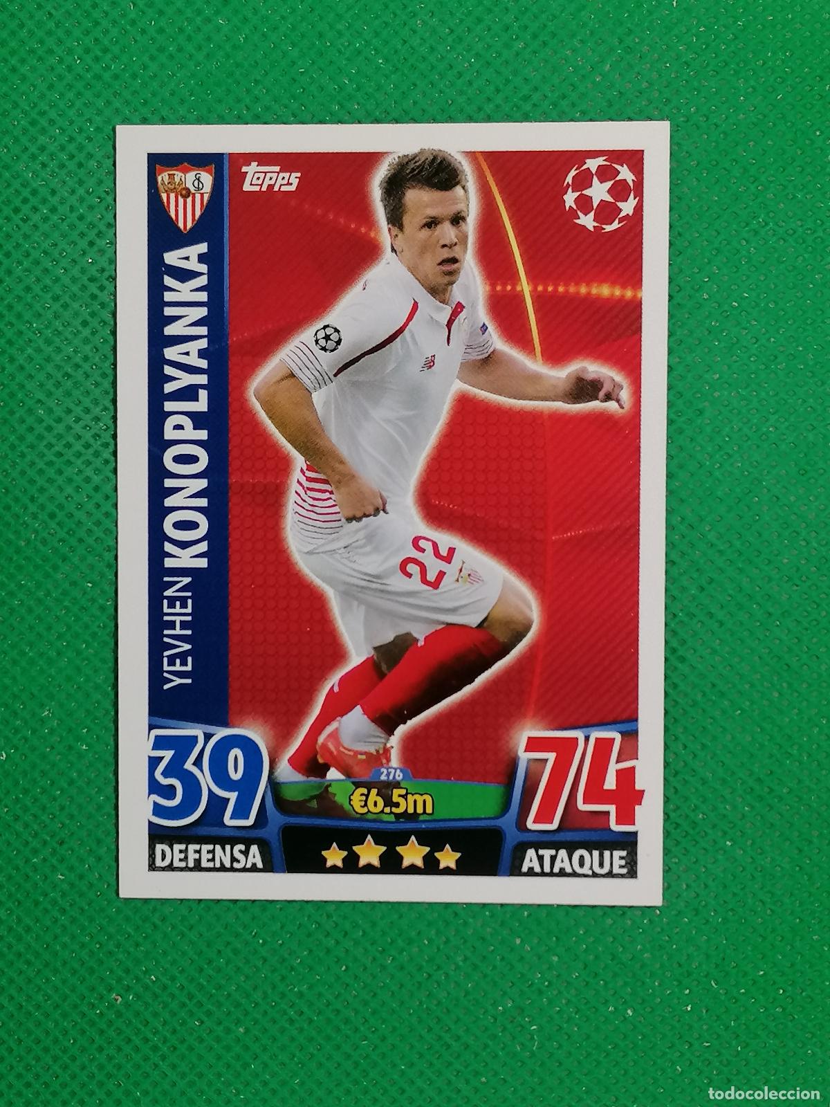 Cromos de F&uacute;tbol: 276 YEVHEN KONOPLYANKA SEVILLA ⚽ TOPPS MATCH ATTAX CHAMPIONS 2015 2016 15 16 ⚽