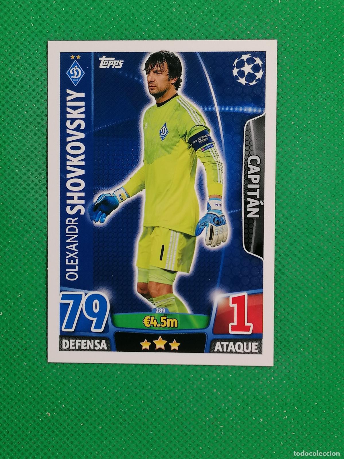 Football Stickers: 289 OLEXANDR SHOVKOVSKIY DYNAMO KIEV ⚽ TOPPS MATCH ATTAX CHAMPIONS 2015 2016 15 16 ⚽