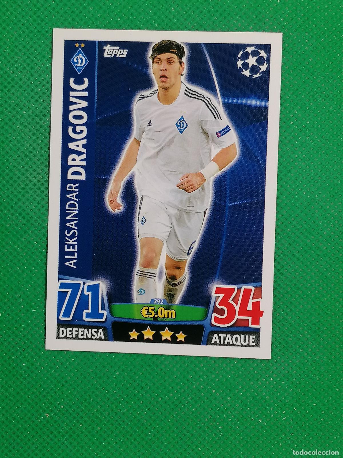 Cromos de F&uacute;tbol: 292 ALEKSANDAR DRAGOVIC DYNAMO KIEV ⚽ TOPPS MATCH ATTAX CHAMPIONS 2015 2016 15 16 ⚽
