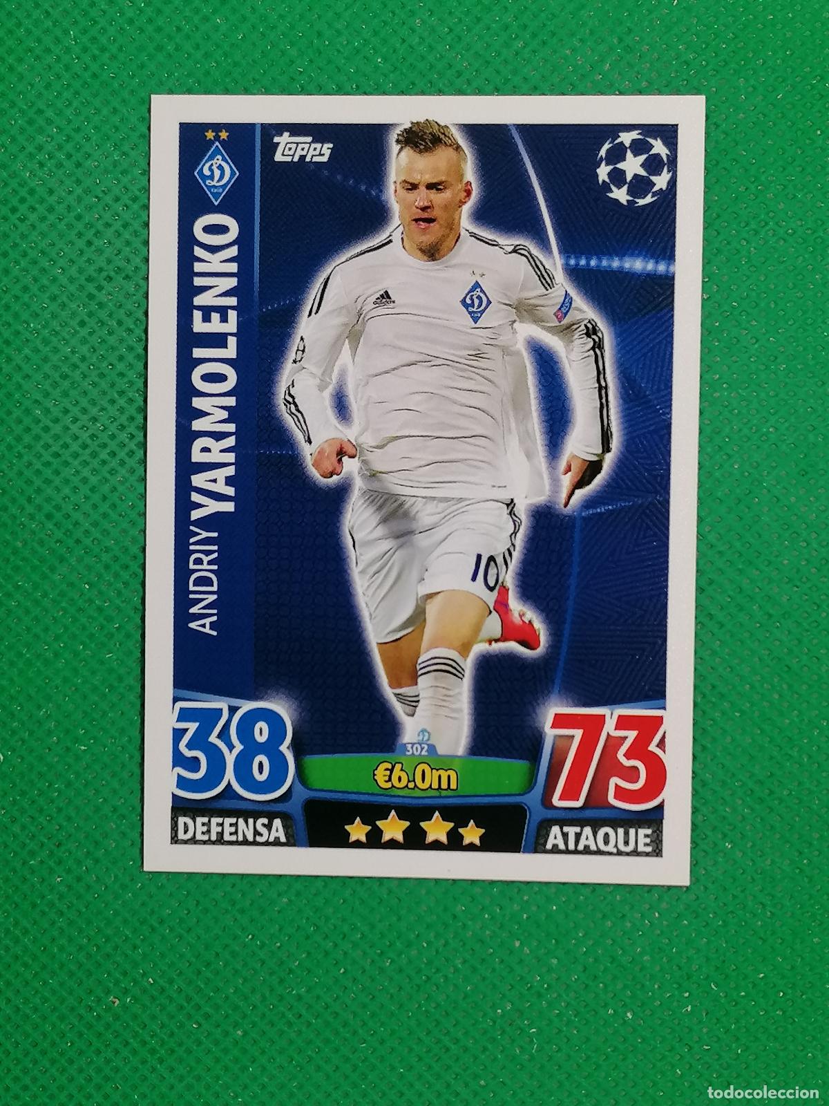 Cromos de F&uacute;tbol: 302 ANDRIY YARMOLENKO DYNAMO KIEV ⚽ TOPPS MATCH ATTAX CHAMPIONS 2015 2016 15 16 ⚽