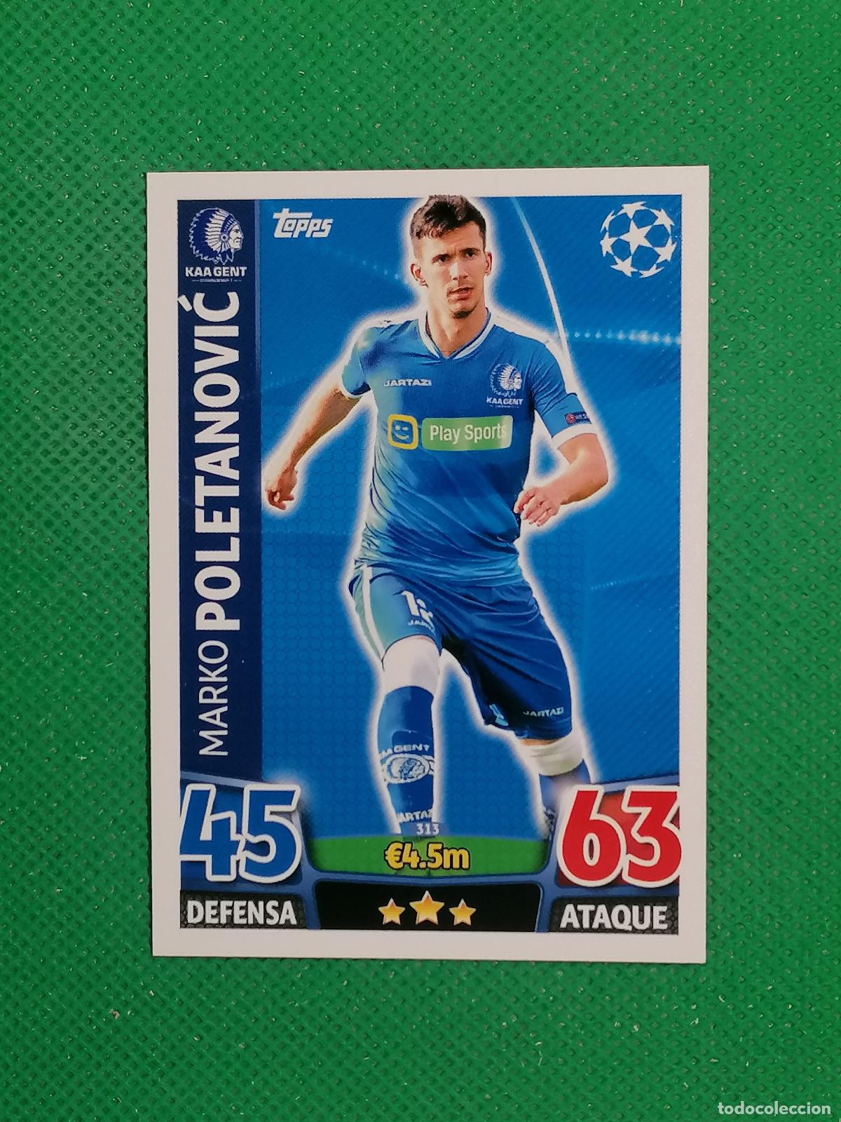 Cromos de F&uacute;tbol: 313 MARKO POLETANOVIC KAA GENT ⚽ TOPPS MATCH ATTAX CHAMPIONS 2015 2016 15 16 ⚽