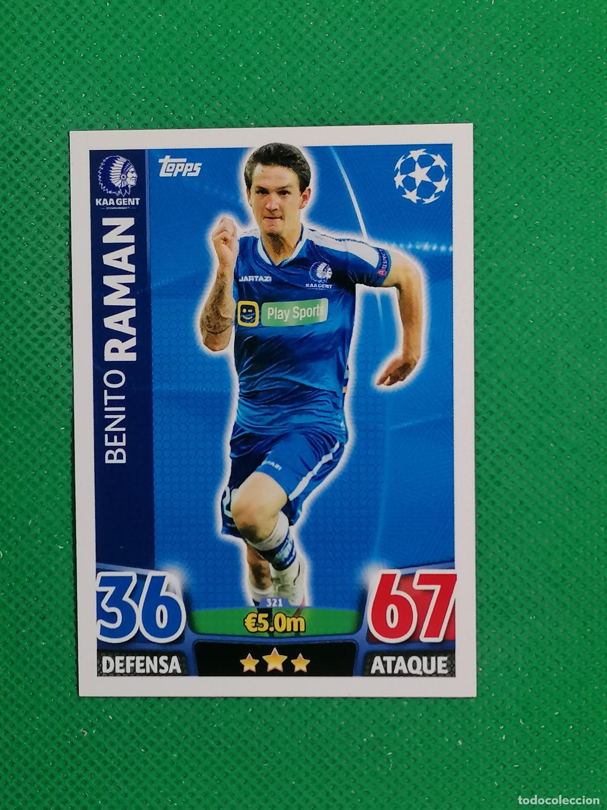 Cromos de F&uacute;tbol: 321 BENITO RAMAN KAA GENT ⚽ TOPPS MATCH ATTAX CHAMPIONS 2015 2016 15 16 ⚽