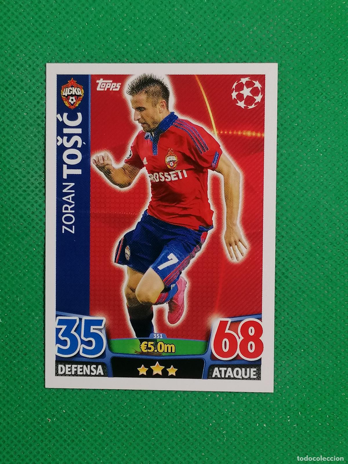 Cartes &agrave; collectionner de Football: 351 ZORAN TOSIC CSKA MOSKU ⚽ TOPPS MATCH ATTAX CHAMPIONS 2015 2016 15 16 ⚽