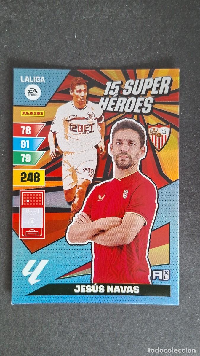 Cromos de F&uacute;tbol: L1 JESUS NAVAS SEVILLA F. C. 15 SUPER HEROES ADRENALYN XL LIGA 2023/2024 23 24 PANINI