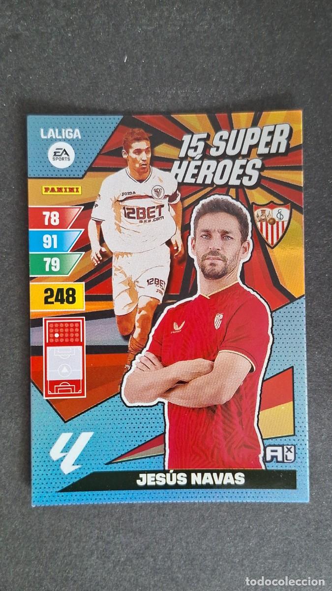 Cromos de F&uacute;tbol: L1 JESUS NAVAS SEVILLA F. C. 15 SUPER HEROES ADRENALYN XL LIGA 2023/2024 23 24 PANINI