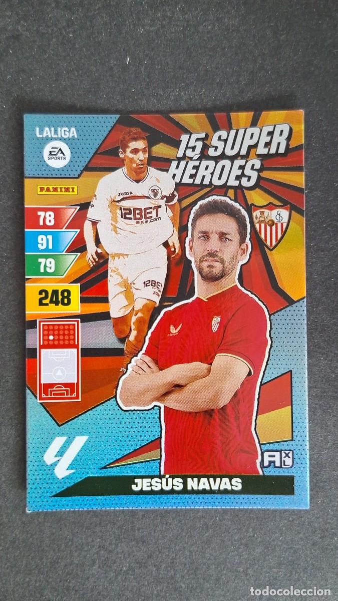 Cromos de F&uacute;tbol: L1 JESUS NAVAS SEVILLA F. C. 15 SUPER HEROES ADRENALYN XL LIGA 2023/2024 23 24 PANINI