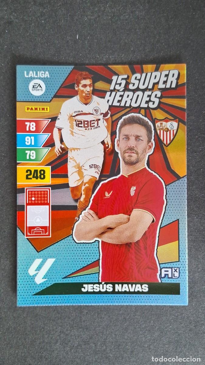 Cromos de F&uacute;tbol: L1 JESUS NAVAS SEVILLA F. C. 15 SUPER HEROES ADRENALYN XL LIGA 2023/2024 23 24 PANINI