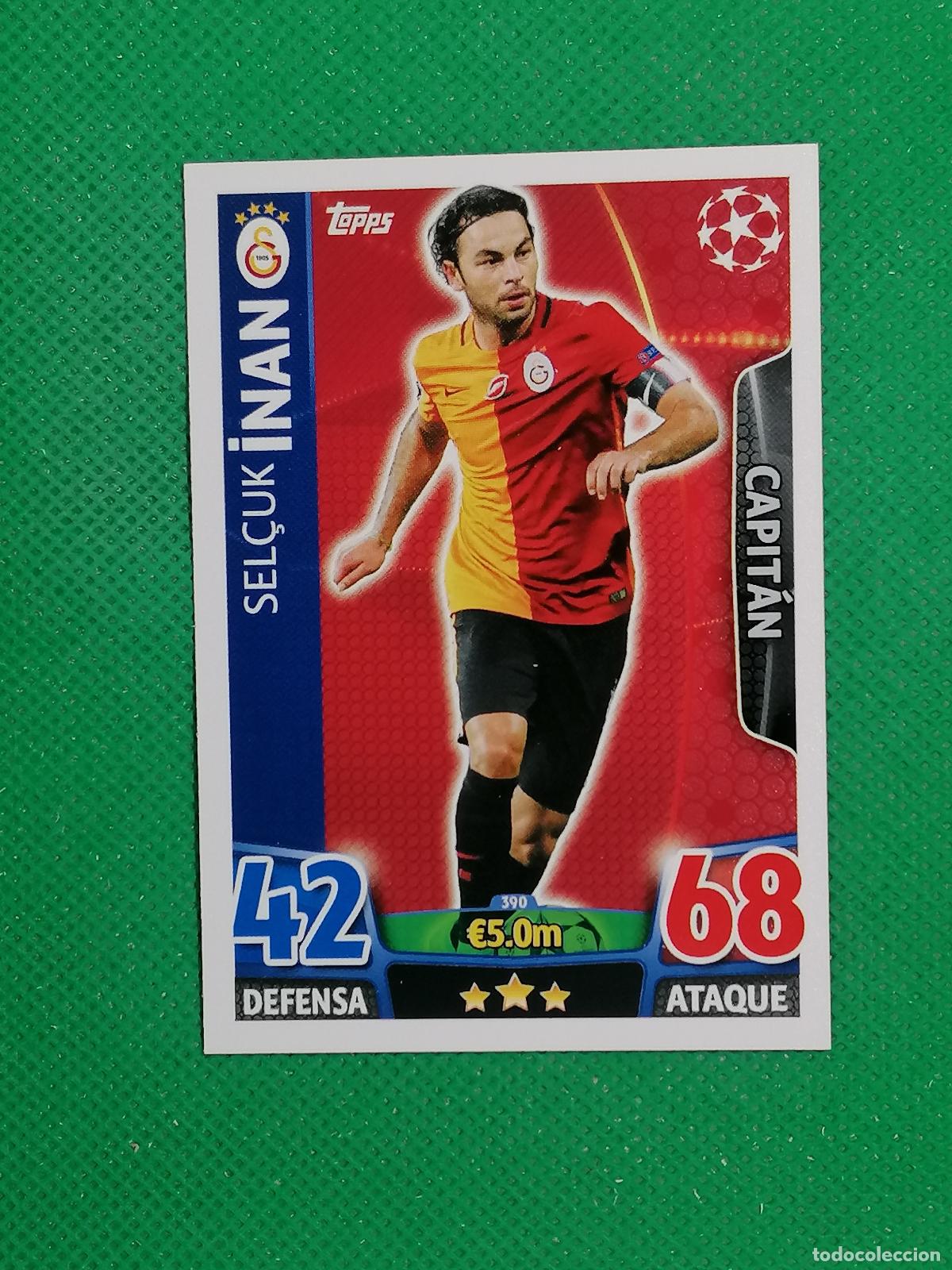 Cromos de F&uacute;tbol: 390 SELCUK INAN GALATASARAY ⚽ TOPPS MATCH ATTAX CHAMPIONS 2015 2016 15 16 ⚽