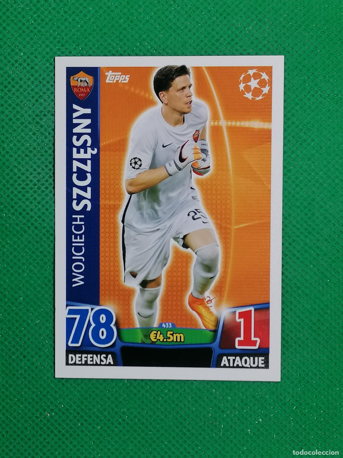 Cromos de Futebol: 433 WOJCIECH SZCZESNY ROMA ⚽ TOPPS MATCH ATTAX CHAMPIONS 2015 2016 15 16 ⚽