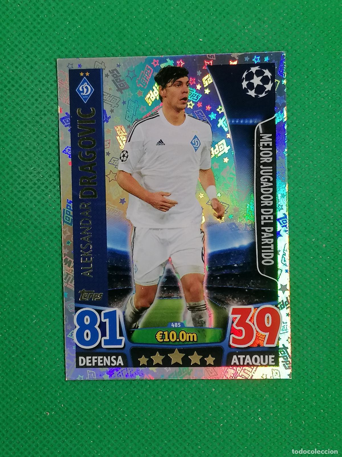 Cartes &agrave; collectionner de Football: 485 DRAGOVIC DINAMO KIEV MEJOR JUGADOR DEL PARTIDO ⚽ TOPPS MATCH ATTAX CHAMPIONS 2015 2016 15 16 ⚽