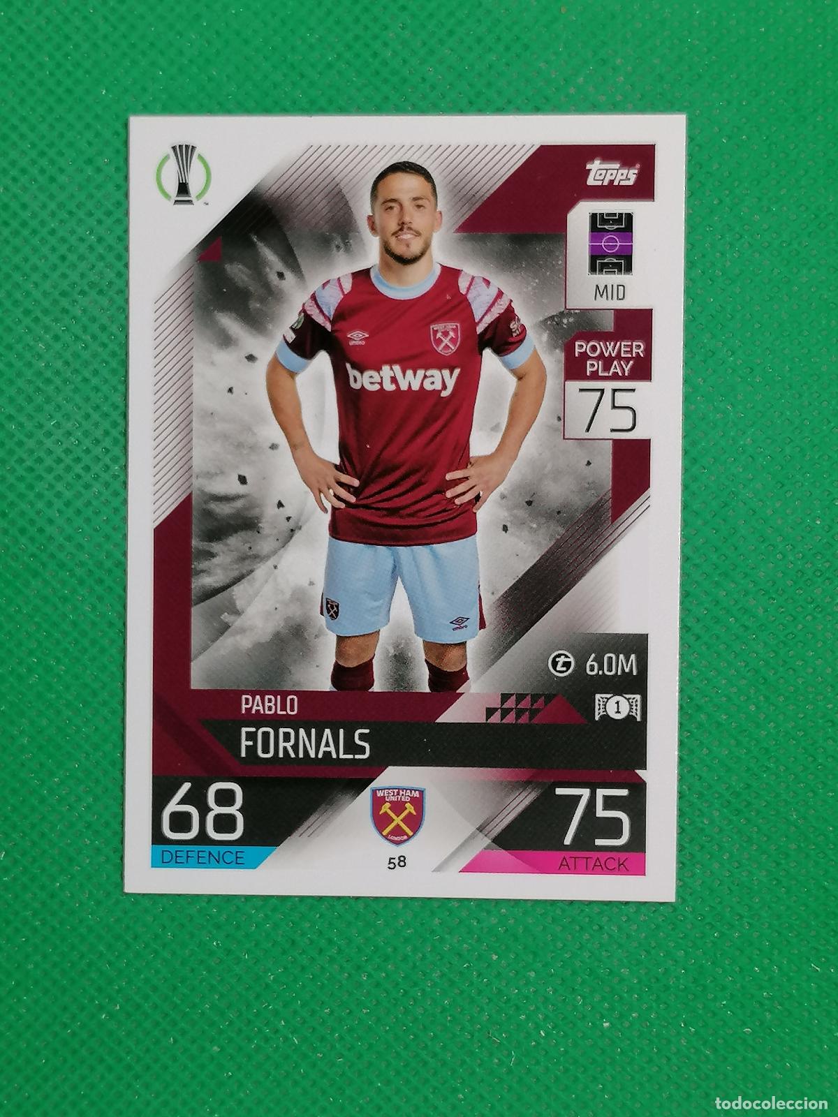 Cromos de F&uacute;tbol: 58 PABLO FORNALS WEST HAM UNITED ⚽ TOPPS MATCH ATTAX CHAMPIONS 2022 2023 22 23 ⚽