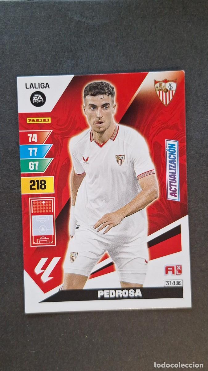 Cromos de F&uacute;tbol: L1 PEDROSA SEVILLA F. C. 314 BIS ACTUALIZACION ADRENALYN XL LIGA 2023/2024 23 24 PANINI