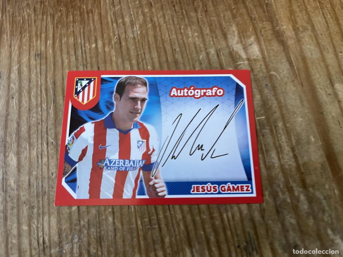 Cromos de F&uacute;tbol: CROMO SIN PEGAR NUNCA PEGADO COLECCION OFICIAL ATLETICO MADRID 2014 2015 # 43 JESUS GAMEZ AUTOGRAFO