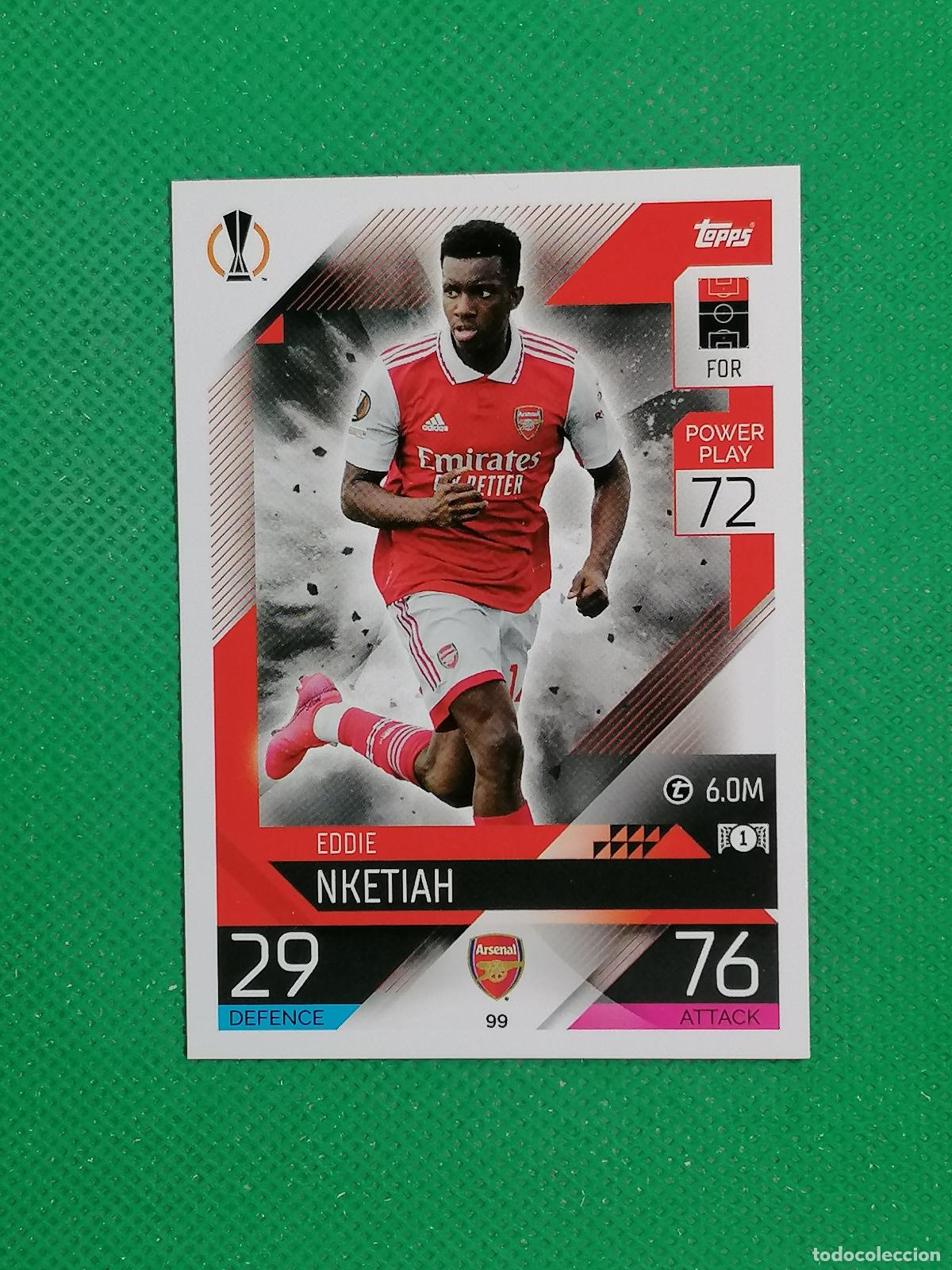 Cromos de F&uacute;tbol: 99 EDDIE NKETIAH ARSENAL ⚽ TOPPS MATCH ATTAX CHAMPIONS 2022 2023 22 23 ⚽