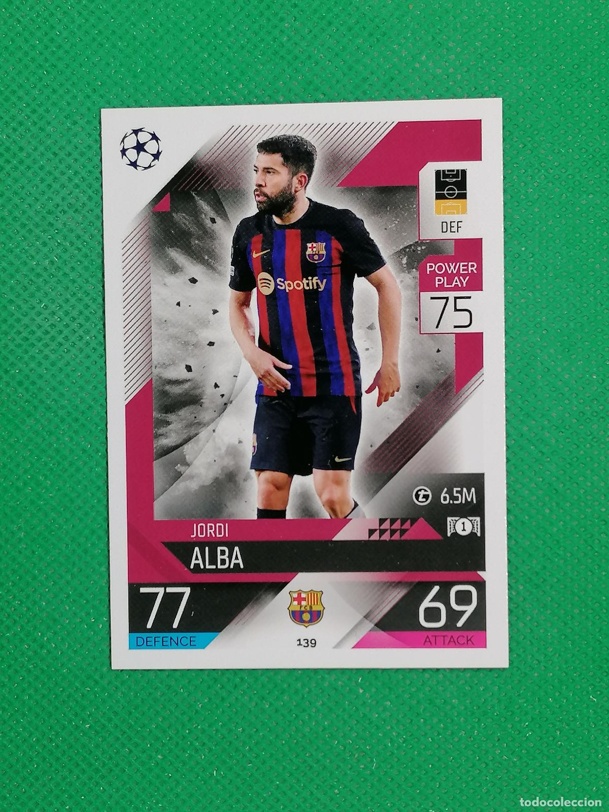 Cromos de F&uacute;tbol: 139 JORDI ALBA BARCELONA ⚽ TOPPS MATCH ATTAX CHAMPIONS 2022 2023 22 23 ⚽