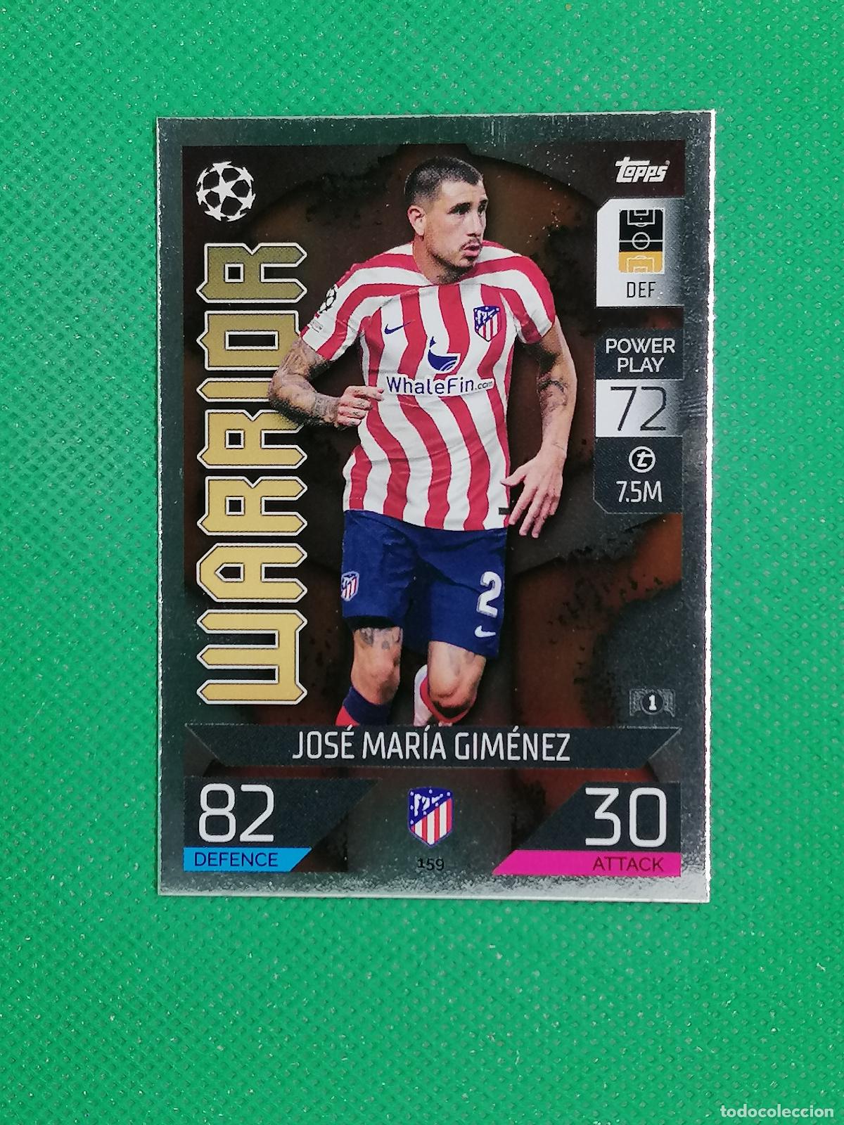 Cromos de F&uacute;tbol: 159 JOSE MARIA GIMENEZ WARRIOR ATLETICO DE MADRID ⚽ TOPPS MATCH ATTAX CHAMPIONS 2022 2023 22 23 ⚽