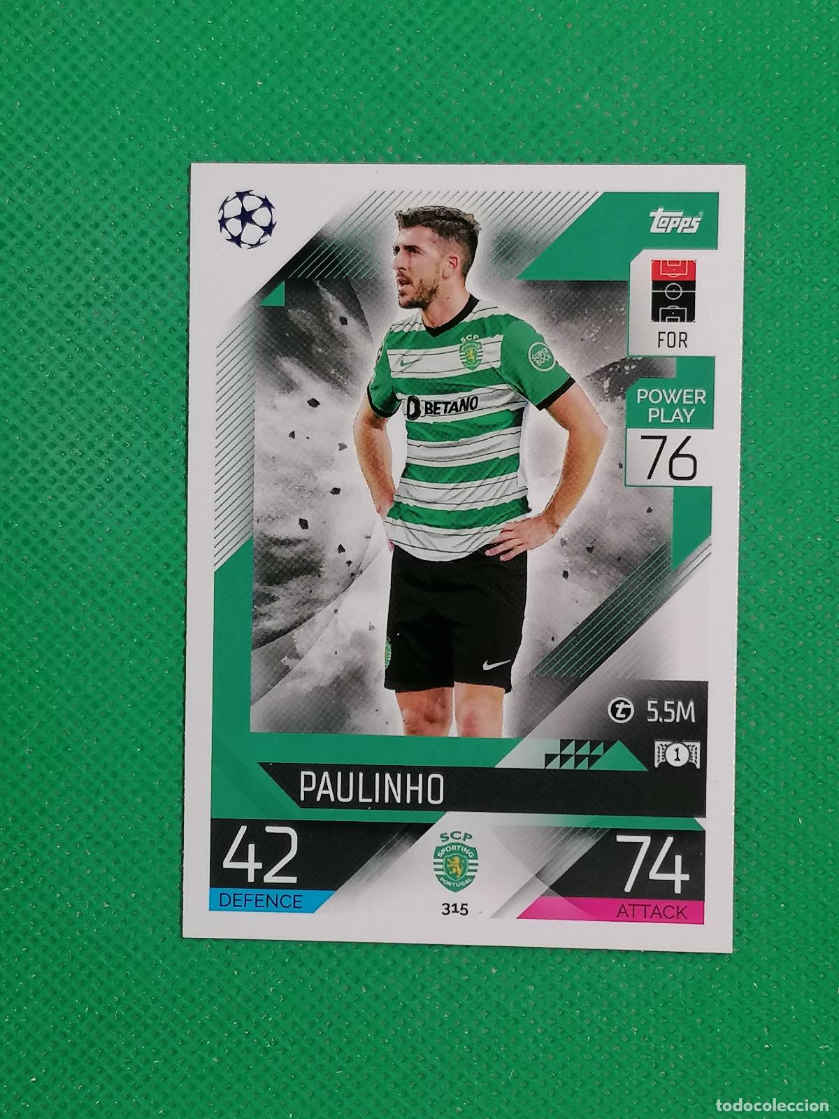 Cromos de F&uacute;tbol: 315 PAULINHO SPORTING PORTUGAL ⚽ TOPPS MATCH ATTAX CHAMPIONS 2022 2023 22 23 ⚽