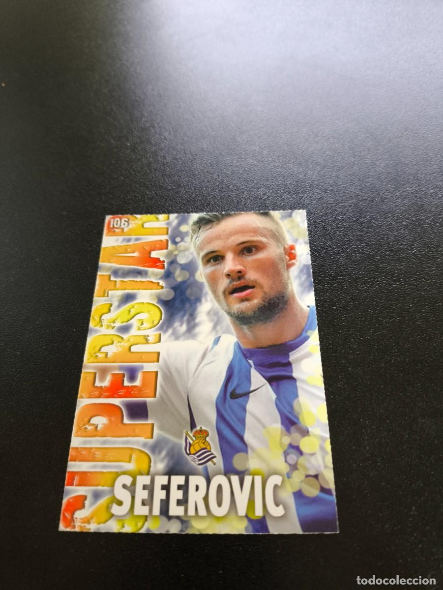 Cromos de F&uacute;tbol: 106 SEFEROVIC SUPERSTAR FONDO MATE REAL SOCIEDAD MUNDICROMO LIGA 2013 2014 13 14 NO PANINI ESTE
