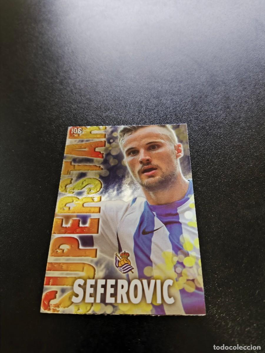 Cartes &agrave; collectionner de Football: 106 SEFEROVIC SUPERSTAR BRILLO LISO REAL SOCIEDAD MUNDICROMO LIGA 2013 2014 13 14 NO PANINI ESTE