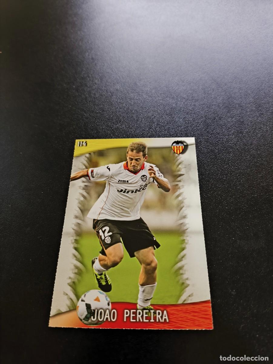 Cromos de F&uacute;tbol: 114 Joao Pereira VALENCIA MUNDICROMO LIGA 2013 2014 13 14 NO PANINI ESTE MEGACRACKS