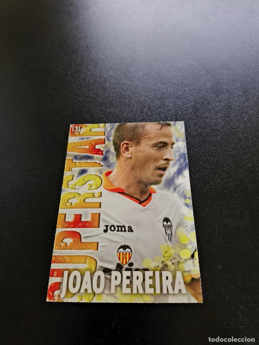 Figurine di Calcio: 131 JOAO PEREIRA FONDO MATE VALENCIA MUNDICROMO LIGA 2013 2014 13 14 NO PANINI ESTE MEGACRACKS