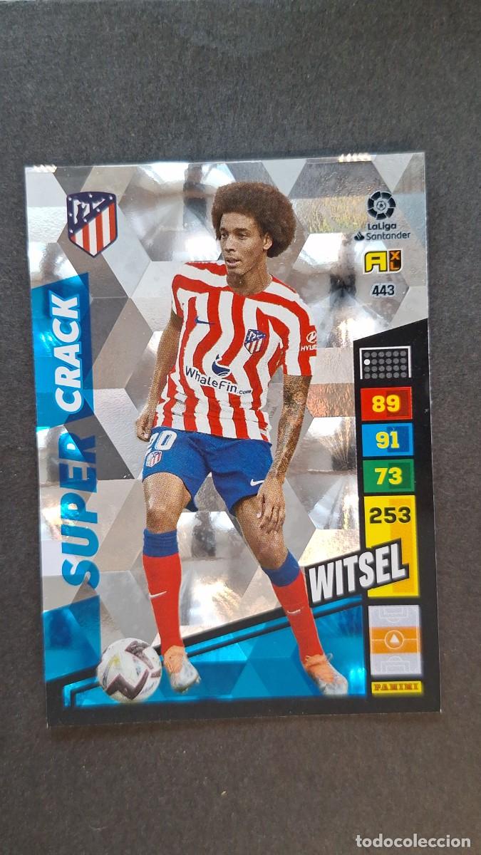Cromos de F&uacute;tbol: L1 WITSEL ATLETICO DE MADRID 443 SUPER CRACK ADRENALYN XL LIGA 2022/2023 22 23 PANINI