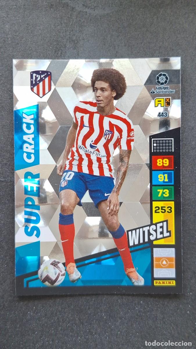 Cromos de F&uacute;tbol: L1 WITSEL ATLETICO DE MADRID 443 SUPER CRACK ADRENALYN XL LIGA 2022/2023 22 23 PANINI