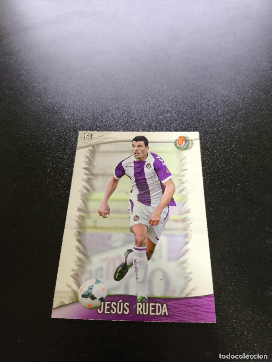 Cromos de F&uacute;tbol: 361 Jes&uacute;s Rueda VALLADOLID MUNDICROMO LIGA 2013 2014 13 14 NO PANINI ESTE