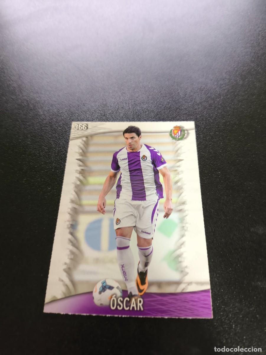 Cromos de F&uacute;tbol: 366 &Oacute;scar VALLADOLID MUNDICROMO LIGA 2013 2014 13 14 NO PANINI ESTE