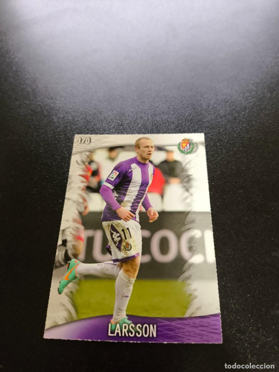 Cromos de F&uacute;tbol: 370 Larsson VALLADOLID MUNDICROMO LIGA 2013 2014 13 14 NO PANINI ESTE