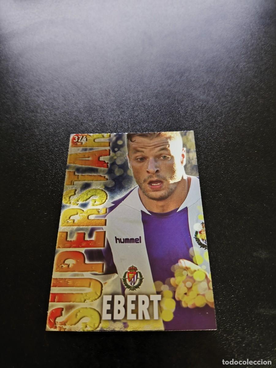 Cromos de F&uacute;tbol: 374 EBERT SUPERSTAR BRILLO LISO VALLADOLID MUNDICROMO LIGA 2013 2014 13 14 NO PANINI ESTE