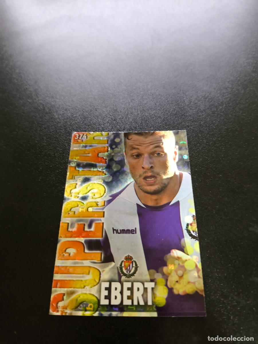 Cromos de F&uacute;tbol: 374 EBERT SUPERSTAR FONDO LETRAS VALLADOLID MUNDICROMO LIGA 2013 2014 13 14 NO PANINI ESTE