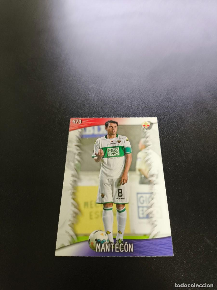 Cromos de F&uacute;tbol: 473 Mantec&oacute;n ELCHE MUNDICROMO LIGA 2013 2014 13 14 NO PANINI ESTE