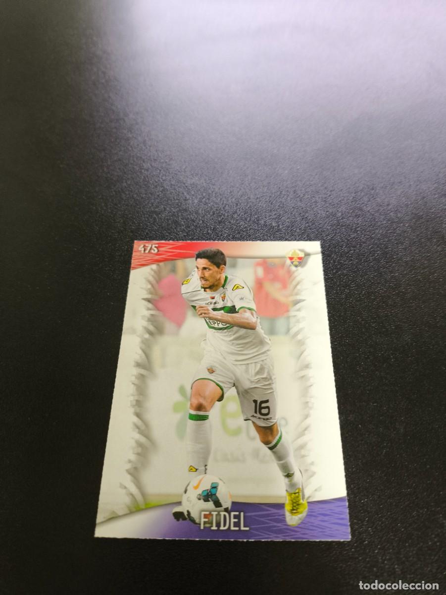 Cromos de F&uacute;tbol: 475 Fidel ELCHE MUNDICROMO LIGA 2013 2014 13 14 NO PANINI ESTE